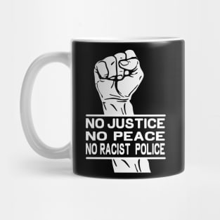 no justice no peace no racist police ... Mug